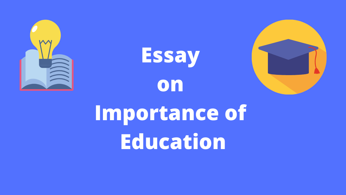 Importance Of Education Essay | Essay on Importance of Education for Students