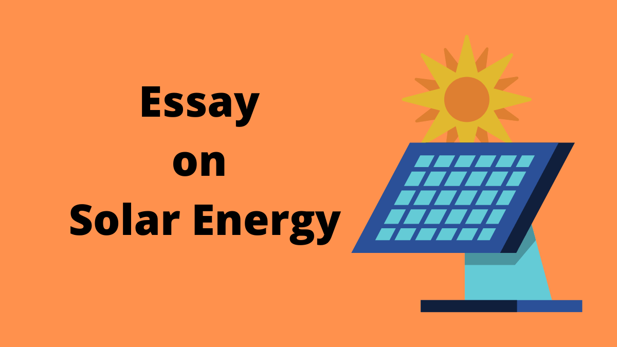 Essay on Solar Energy or Solar Energy Essay for Students and Children in English