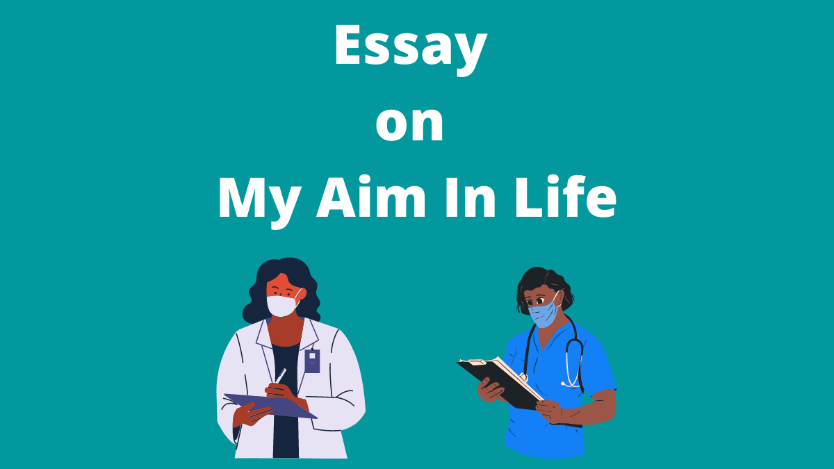 My Aim In Life Essay for Students and Children in English