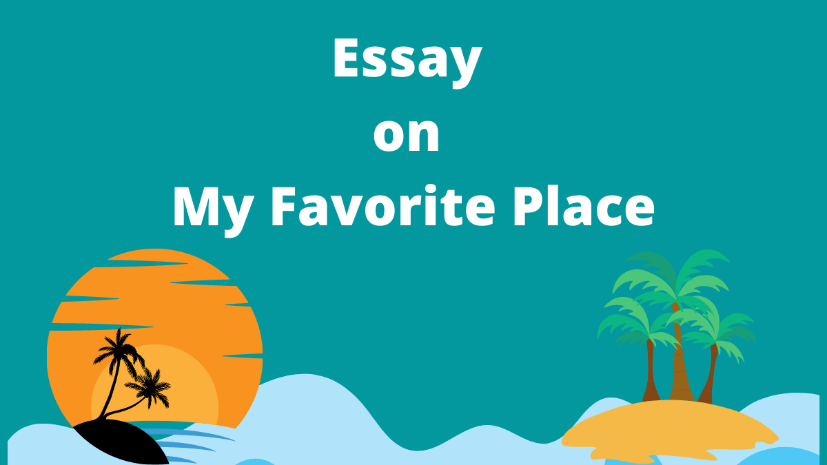 My Favourite Place Essay in English