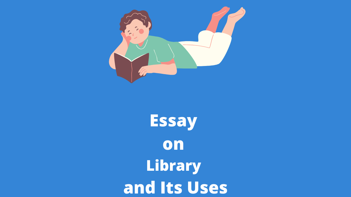 Essay on Library and Its Uses in English for classes 1 to 12