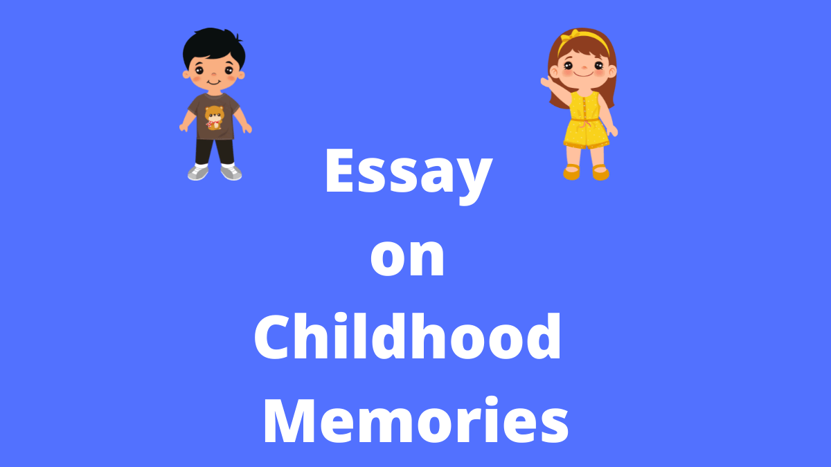 Childhood Memories Essay for Students in English