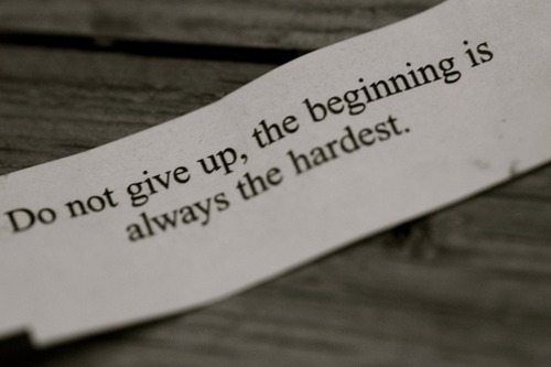 Text on a fortune cookie paper reads "Do not give up, the beginning is always the hardest."